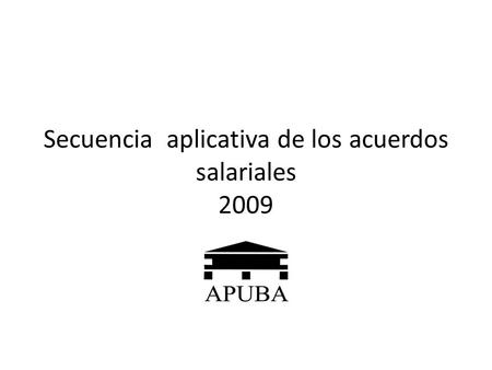 Secuencia aplicativa de los acuerdos salariales 2009.