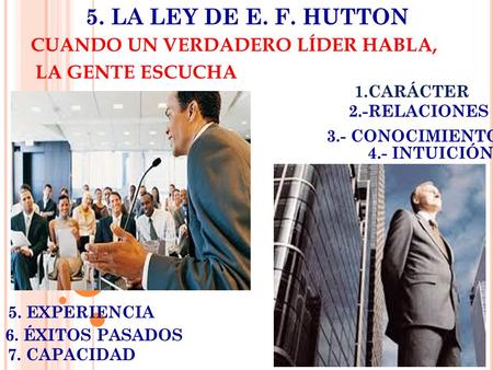 5. LA LEY DE E. F. HUTTON CUANDO UN VERDADERO LÍDER HABLA,