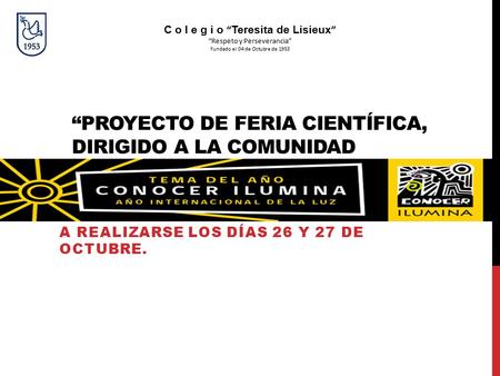“Proyecto de Feria científica, dirigido a la comunidad Teresiana”.