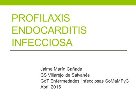 PROFILAXIS ENDOCARDITIS INFECCIOSA