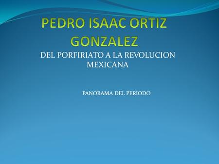 PEDRO ISAAC ORTIZ GONZALEZ