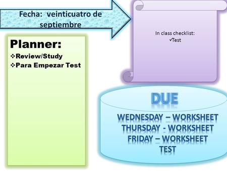 Planner:  Review/Study  Para Empezar Test Planner:  Review/Study  Para Empezar Test Fecha: veinticuatro de septiembre In class checklist: Test In.