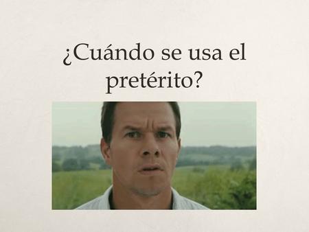 ¿Cuándo se usa el pretérito?. 1. Use the preterite to talk about something that happened on a specific occasion. El verano pasado viajé a España y acampé.