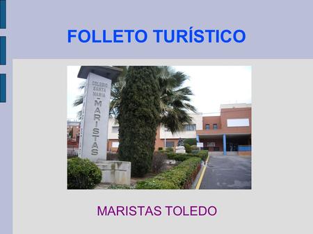 FOLLETO TURÍSTICO MARISTAS TOLEDO.