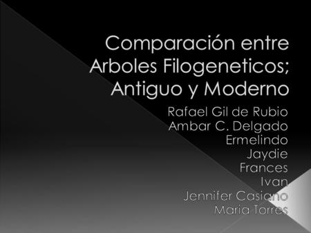  El modo antiguo de clasificar organismos en el arbol filogenetico se basaba en el fenotipo del organismo (morfologia, tinciones, pruebas bioquimicas,