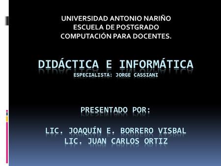UNIVERSIDAD ANTONIO NARIÑO ESCUELA DE POSTGRADO COMPUTACIÓN PARA DOCENTES.