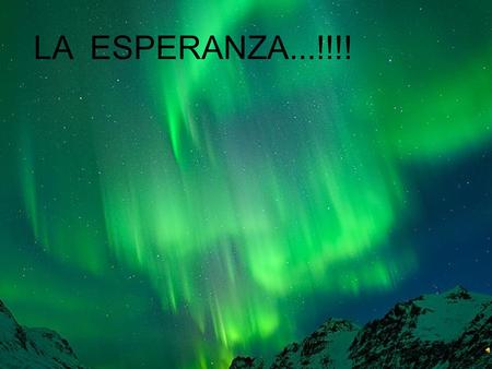 LA ESPERANZA...!!!!.