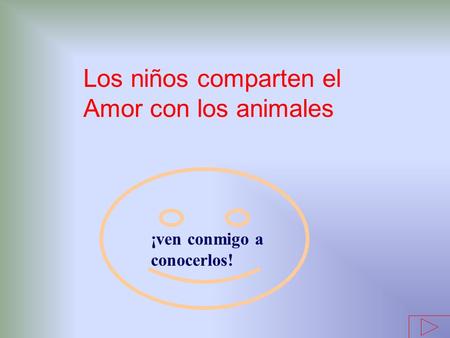 Los niños comparten el Amor con los animales ¡ven conmigo a conocerlos!