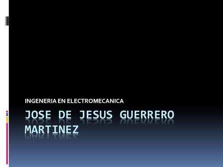 INGENERIA EN ELECTROMECANICA. Ingeneria en electromecanica INGENERIA EN ELECTROMECANICA  Objetivo general  Formar profesionistas de excelencia en ingeniería.