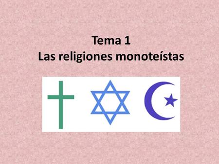 Tema 1 Las religiones monoteístas