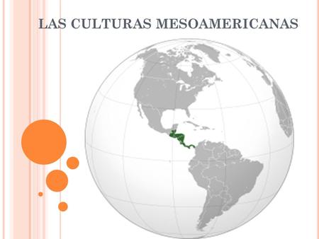 LAS CULTURAS MESOAMERICANAS