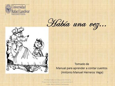 Había una vez… Tomado de Manual para aprender a contar cuentos