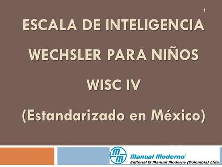 ESCALA DE INTELIGENCIA WECHSLER PARA NIÑOS (Estandarizado en México)