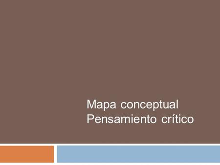Mapa conceptual Pensamiento crítico