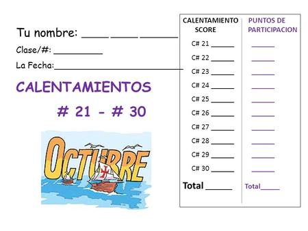 CALENTAMIENTO PUNTOS DE SCORE PARTICIPACION C# 21 ______ ______ C# 22 ______ ______ C# 23 ______ ______ C# 24 ______ ______ C# 25 ______ ______ C# 26 ______.