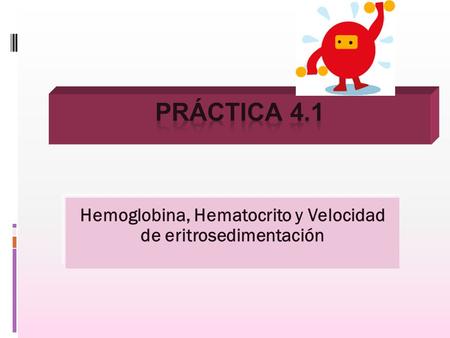 Hemoglobina, Hematocrito y Velocidad de eritrosedimentación