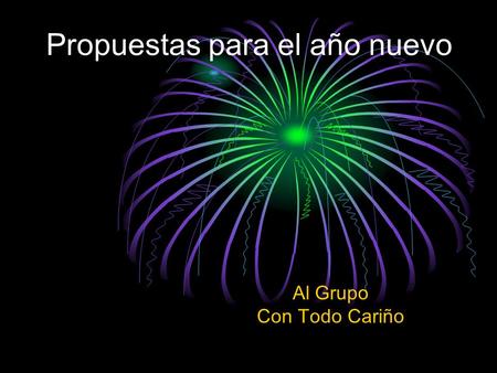 Propuestas para el año nuevo Al Grupo Con Todo Cariño.