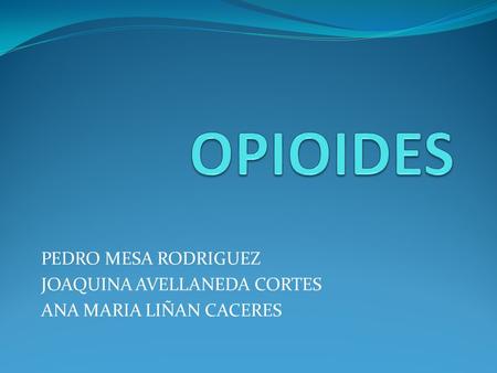 OPIOIDES PEDRO MESA RODRIGUEZ JOAQUINA AVELLANEDA CORTES