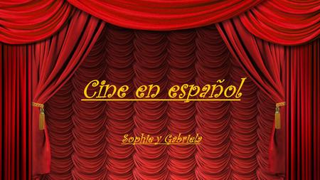 Cine en español Sophie y Gabriela. Las películas españolas más taquilleras de la historia ( por recaudación) 1. Ocho apellidos Vascos (2014)- Emilio Martínez-Lázaro.