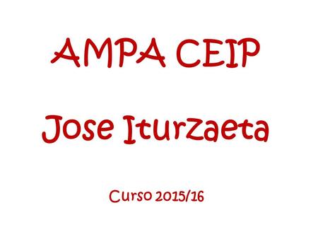 AMPA CEIP Jose Iturzaeta Curso 2015/16