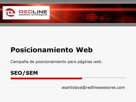 Posicionamiento Web Campaña de posicionamiento para páginas web. SEO/SEM