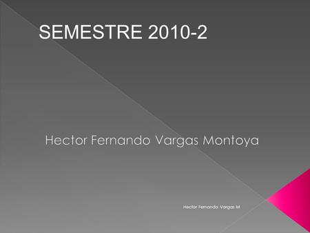 Hector Fernando Vargas M SEMESTRE 2010-2. Hector Fernando Vargas M ELEMENTOS DEL REGLAMENTO ESTUDIANTIL Derechos de autor – bibliografía. No estudiantes.