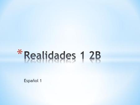 Realidades 1 2B Español 1.
