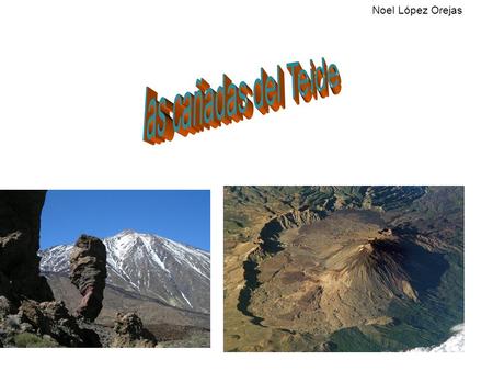 Noel López Orejas las cañadas del Teide.