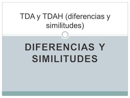 TDA y TDAH (diferencias y similitudes)