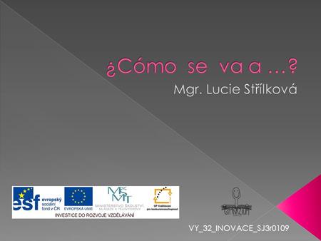 VY_32_INOVACE_SJ3r0109. Rosa vive en Valencia y quiere ir a Finlandia. Escoge las opciones que son verdaderas.
