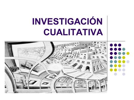 INVESTIGACIÓN CUALITATIVA