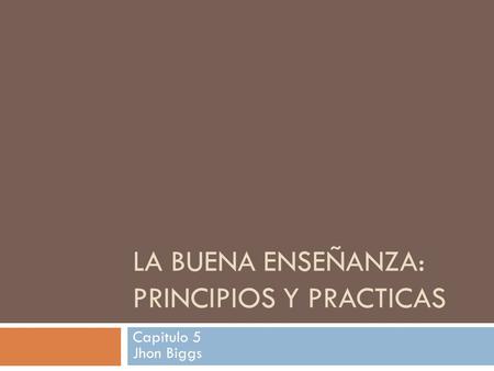 La Buena Enseñanza: Principios y Practicas