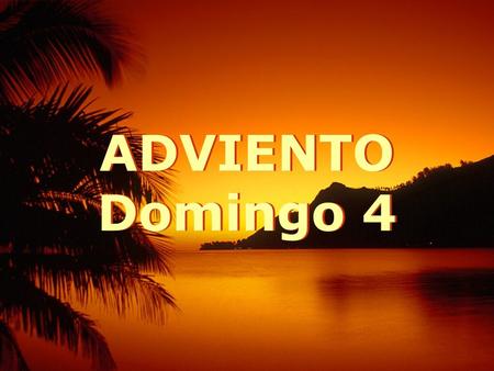 ADVIENTO Domingo 4.