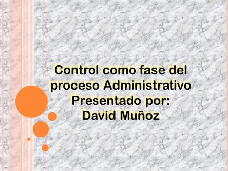 Control como fase del proceso Administrativo