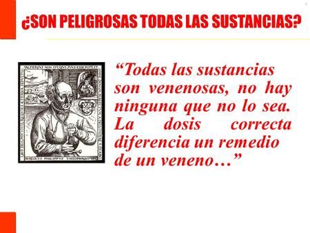 ¿SON PELIGROSAS TODAS LAS SUSTANCIAS?