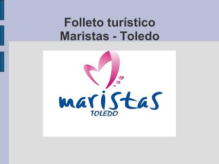 Folleto turístico Maristas - Toledo