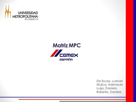 Matriz MPC Caso: De Sousa, Lusmari Mujica, Adenauer Lugo, Daniela