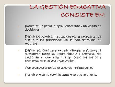 LA GESTIÓN EDUCATIVA CONSISTE EN: