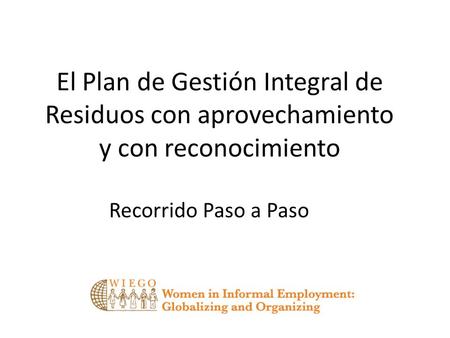El Plan de Gestión Integral de Residuos con aprovechamiento y con reconocimiento Recorrido Paso a Paso.