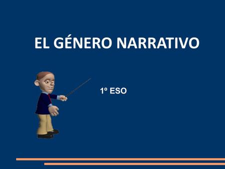 EL GÉNERO NARRATIVO 1º ESO.