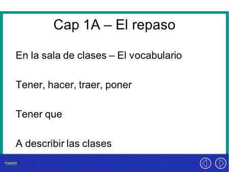 Cap 1A – El repaso En la sala de clases – El vocabulario