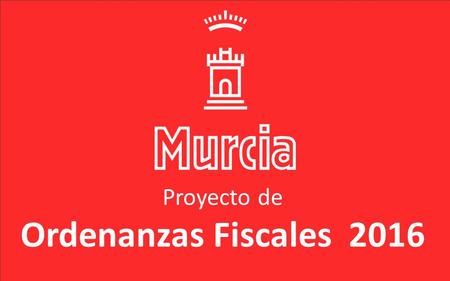 Proyecto de Ordenanzas Fiscales 2016