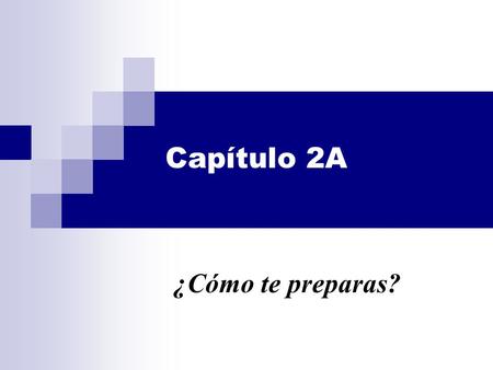 Capítulo 2A ¿Cómo te preparas?. ¿A ver si recuerdas...? La ropa: El abrigo los guantes los calcetines La blusa la sudadera la falda La camisa el suéter.