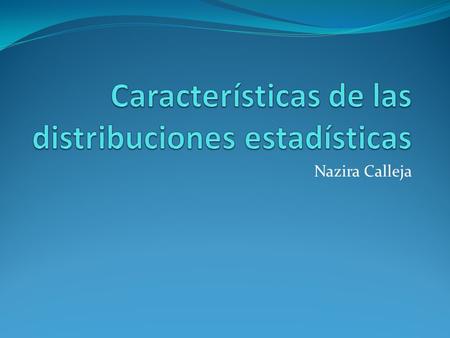 Características de las distribuciones estadísticas