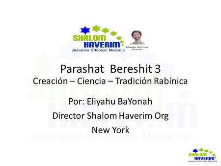 Parashat Bereshit 3 Creación – Ciencia – Tradición Rabínica