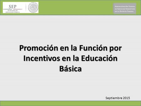 Promoción en la Función por Incentivos en la Educación Básica