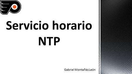 Gabriel Montañés León.  El Servicio de Tiempo en Red (NTP, Network Time Protocol), ofrece la posibilidad de sincronizar el reloj de cualquier ordenador.