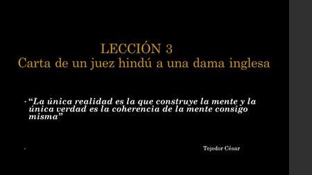 LECCIÓN 3 Carta de un juez hindú a una dama inglesa