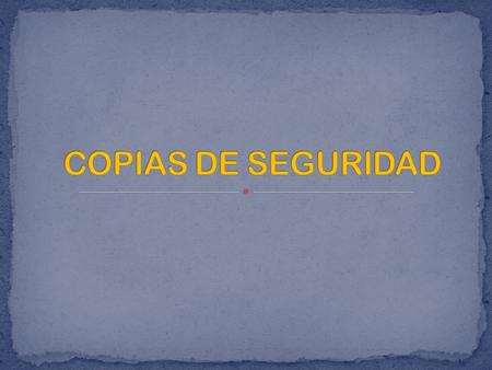 Las copias de seguridad son un proceso que se utiliza para salvar toda la información, es decir, un usuario, quiere guardar toda la información, o parte.