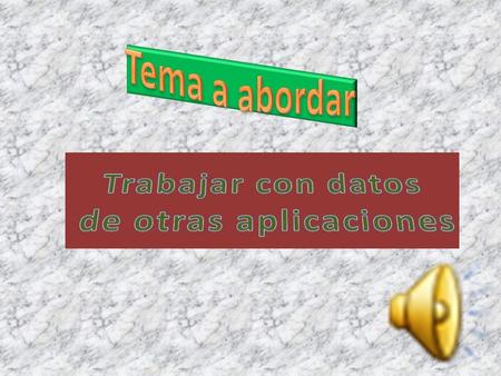  Importar gráficos de Excel  Añadir sonido  Inserta tablas de Word  Exportar una presentación a un procesador de palabras.